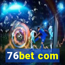 76bet com